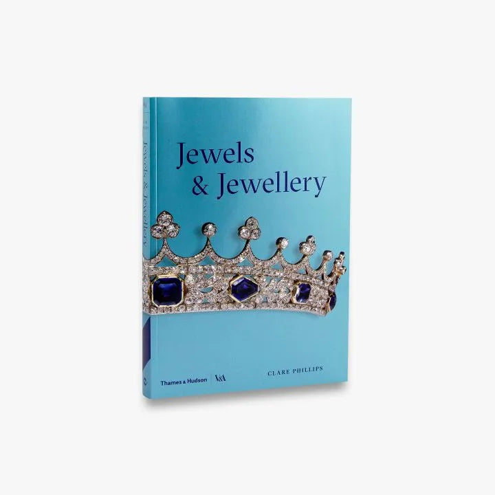 Jewels & Jewellery by Clare Phillips (Victoria and Albert Museum)